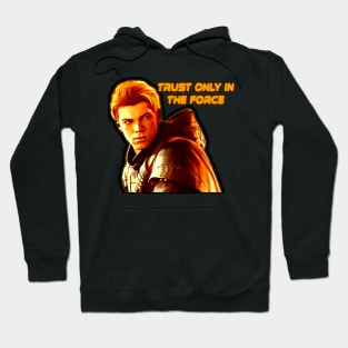 CAL KESTAS  - TRUST ONLY IN THE FORCE Hoodie